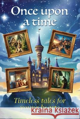 Once Upon A Time: Timeless Tales for Young Hearts Chris Ball Charles Dickens Logan Marshall 9781915449610