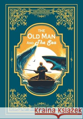 The Old Man And The Sea Ernest Hemingway 9781915452979 Warwick International Publishing House Ltd