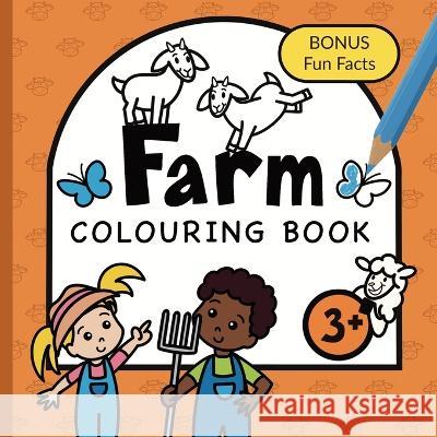 Colouring Book Farm For Children: Animals, Tractors, Vehicles and Farmyard life for boys & girls to colour Ages 3+ Fairywren Publishing   9781915454034 Fairywren Publishing