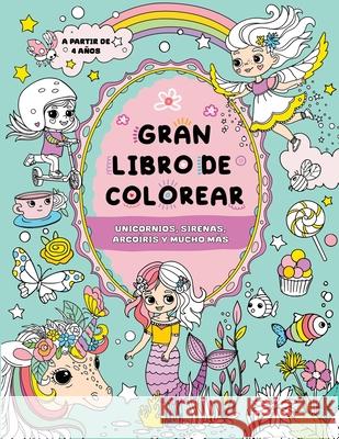 Gran libro de colorear para ni?as: Unicornios, sirenas, arco?ris y mucho m?s Fairywren Publishing 9781915454621 Fairywren Publishing