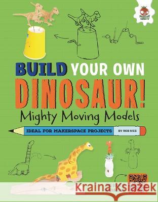 Mighty Moving Dinosaurs: Dinosaurs with a Few Tricks to Show! Rob Ives 9781915461223 Hungry Tomato