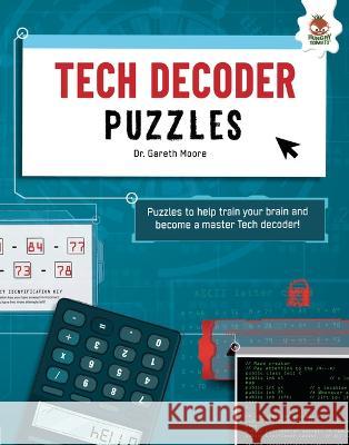 Tech Decoder Puzzles Gareth Moore 9781915461261 Hungry Tomato