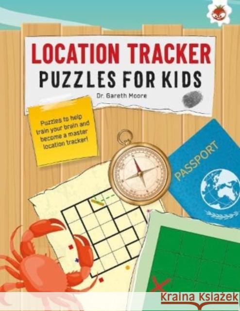 LOCATION TRACKER PUZZLES FOR KIDS PUZZLES FOR KIDS: The Ultimate Code Breaker Puzzle Books For Kids - STEM Dr. Gareth Moore 9781915461841 Hungry Tomato Ltd