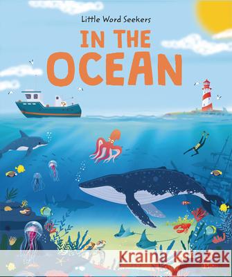 Little Word Seekers: In the Ocean: 120 First Ocean Words Watson, Olivia 9781915461971 Beetle Books