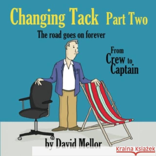 Changing Tack Part 2: The road goes on forever... David Mellor 9781915465146 Filament Publishing Ltd