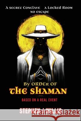 By Order of the Shaman Stephen J. Willis 9781915465900 Filament Publishing
