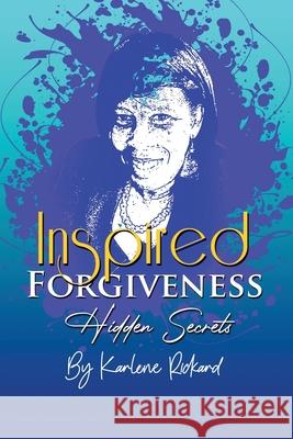 Inspired Forgiveness Karlene Rickard 9781915465962