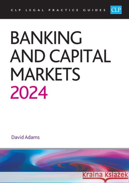 Banking and Capital Markets 2024: Legal Practice Course Guides (LPC) University of Law 9781915469571 The University of Law Publishing Limited