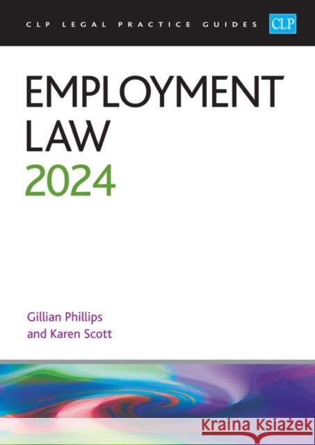 Employment Law 2024: Legal Practice Course Guides (LPC) Scott 9781915469625