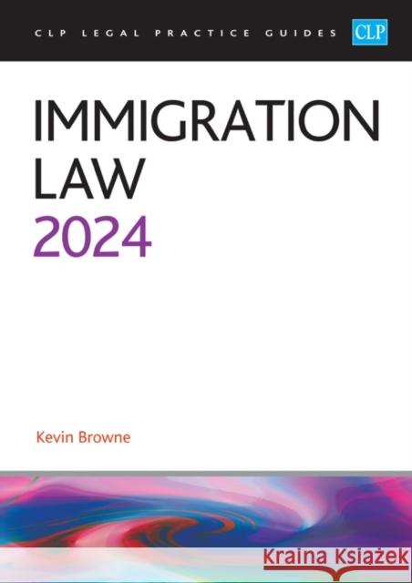 Immigration Law 2024: Legal Practice Course Guides (LPC) Browne 9781915469649