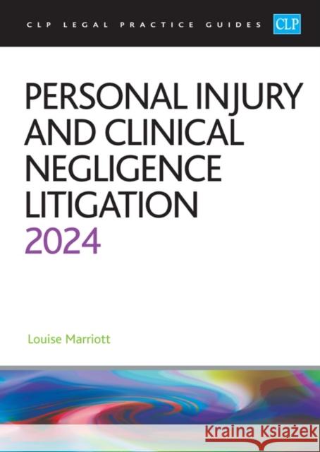 Personal Injury and Clinical Negligence Litigation 2024: Legal Practice Course Guides (LPC) Marriott 9781915469656