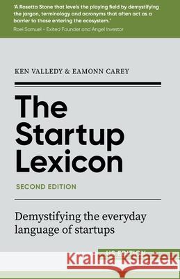 The Startup Lexicon, Second Edition (US EDITION): Demystifying the everyday language of startups Ken Valledy Eamonn Carey 9781915483621 Right Book Press