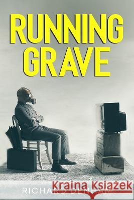 Running Grave Richard Denham   9781915490131 BLKDOG Publishing