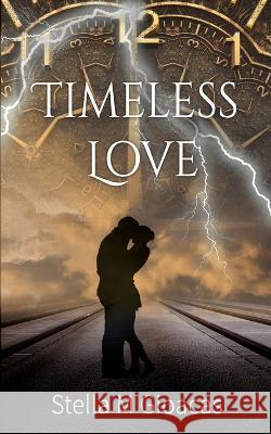 Timeless Love Stella Gioacas White Magic Studios 9781915492852 Maple Publishers