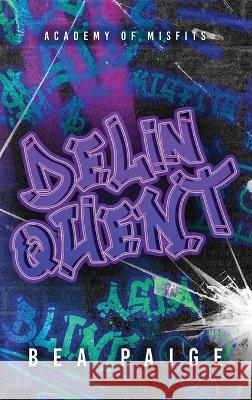 Delinquent Bea Paige   9781915493170 Queen Bea Publishing