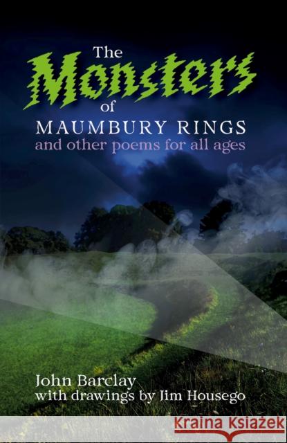 The Monsters of Maumbury Rings: and other poems for all ages John Barclay   9781915494382 The Conrad Press