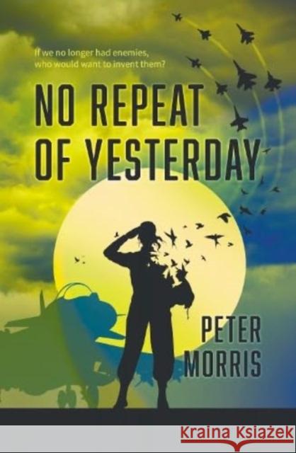 No Repeat of Yesterday Peter Morris   9781915494573 The Conrad Press