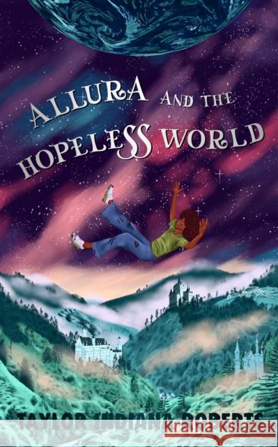 Allura and the Hopeless World Taylor Indiana Roberts 9781915494788 The Conrad Press