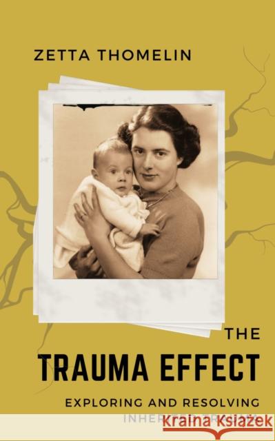 The Trauma Effect: exploring and resolving inherited trauma Zetta Thomelin 9781915494849 The Conrad Press
