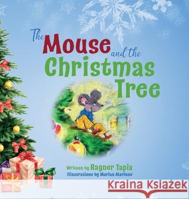 The Mouse and the Christmas Tree Rayner Tapia   9781915495105