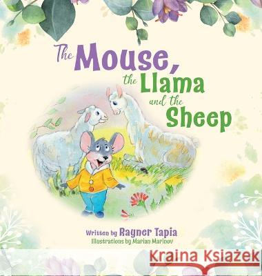 The Mouse, the Llama and the Sheep Rayner Tapia   9781915495129