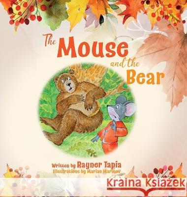 The Mouse and the Bear Rayner Tapia   9781915495136