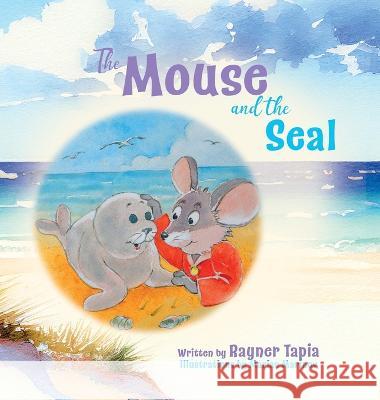 The Mouse and the Seal Rayner Tapia   9781915495143