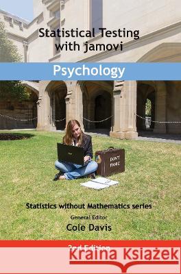 Statistical Testing with jamovi Psychology: SECOND EDITION Cole Davis   9781915500151