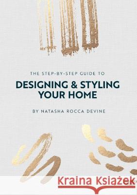 The Step-by-Step Guide to Designing and Styling your Home Natasha Rocc 9781915502155 Orla Kelly Publishing