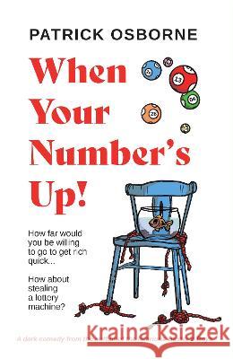 When Your Number's Up Patrick Osborne   9781915502339