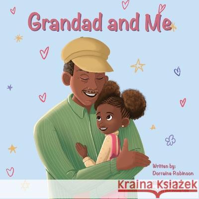 Grandad and Me Dorraine Robinson   9781915522085 Conscious Dreams Publishing