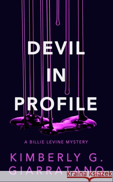 Devil in Profile: A Billie Levine Mystery Book 2 Kimberly G. Giarratano 9781915523297 Datura Books