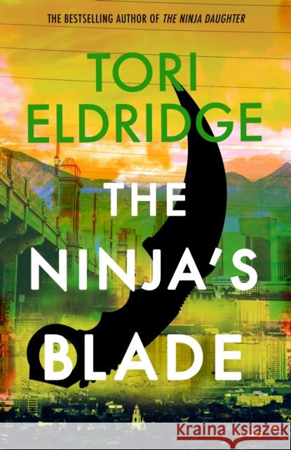 The Ninja's Blade: Lily Wong #2 Tori Eldridge 9781915523716 Watkins Media Limited