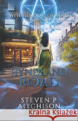 The Witches of Scotland Romance Series: Hyndland Road Steven P. Aitchison 9781915524386 Cyt Media Ltd