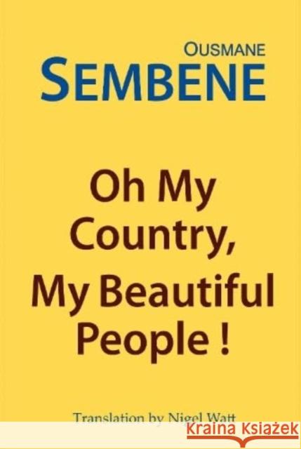 Oh My Country, My Beautiful People! Ousmane Sembene 9781915527257