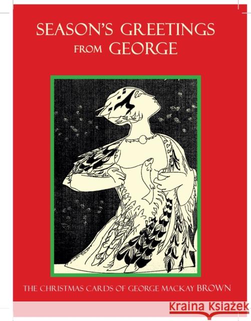 Seasons Greetings From George: The Christmas Cards of George Mackay Brown George Mackay Brown 9781915530073