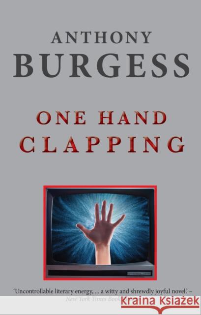 One Hand Clapping Anthony Burgess 9781915530714