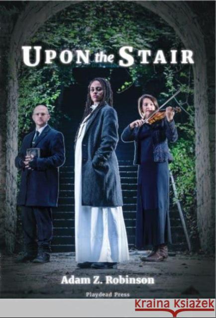 Upon the Stair Adam Z Robinson 9781915533036