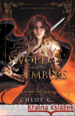 A Sword from the Embers Chloe C. Penaranda   9781915534033 Lumarias Press