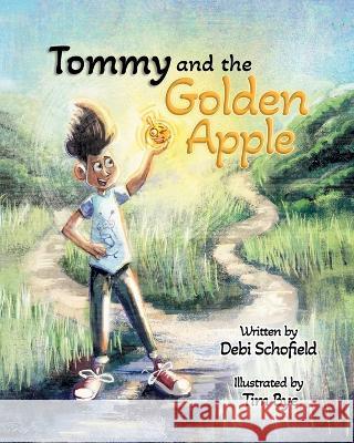 Tommy and the Golden Apple Debi Schofield Tim Bye Izzy Bean 9781915535191 Izzy and Jack