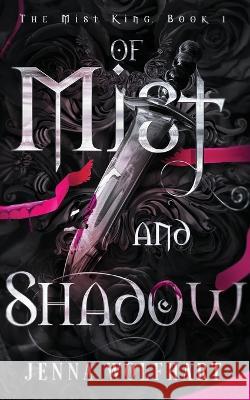 Of Mist and Shadow Jenna Wolfhart   9781915537089 Jenna Wolfhart