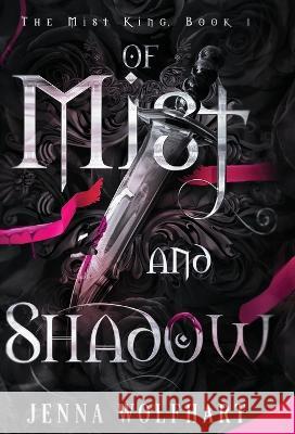 Of Mist and Shadow Jenna Wolfhart   9781915537096 Jenna Wolfhart