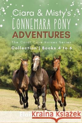 Ciara & Misty's Connemara Pony Adventures | The Coral Cove Horses Series Collection - Books 4 to 6 Elaine Heney   9781915542397 Grey Pony Films