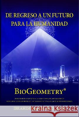 De Regreso a un Futuro Para a Humanidad: BioGeometry Ibrahim Kari 9781915548092 Springtime Books