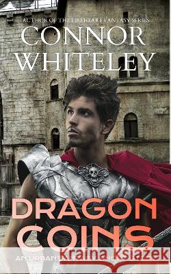 Dragon Coins: An Urban Fantasy Short Story Connor Whiteley   9781915551023 Cgd Publishing
