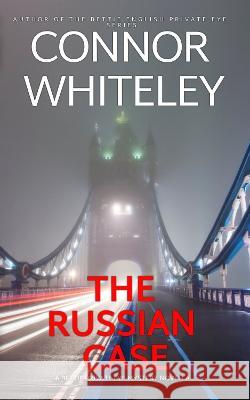 The Russian Case: A Bettie Private Eye Mystery Novella Connor Whiteley   9781915551078 Cgd Publishing