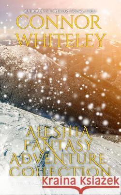 Aleshia Fantasy Adventure Collection: 3 Fantasy Adventure Novellas Connor Whiteley   9781915551214 Cgd Publishing