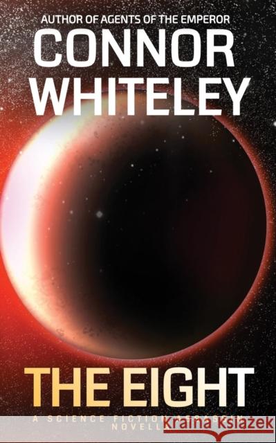 The Eight: A Science Fiction Assassin Novella Connor Whiteley   9781915551436 Cgd Publishing