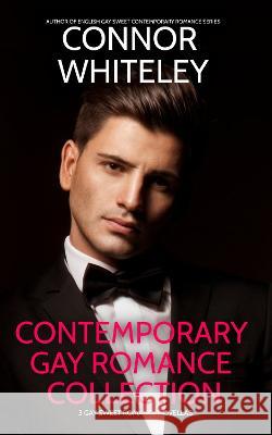 Contemporary Gay Romance Collection: 3 Gay Sweet Romance Novellas Connor Whiteley   9781915551849 CGD Publishing