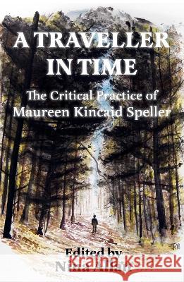 A Traveller in Time: The Critical Practice of Maureen Kincaid Speller Maureen Kincaid Speller   9781915556202 Luna Press Publishing
